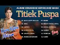 Download Lagu ALBUM KENANGAN SEPANJANG MASA TITIEK PUSPA | Kupu-Kupu Malam, Bing #titiekpuspa