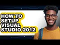 How to Setup Visual Studio 2012 updated
