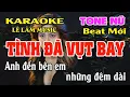 Download Lagu Tình Đã Vụt Bay Karaoke Tone Nữ ( Mi giáng thứ ) Karaoke Lê Lâm Music