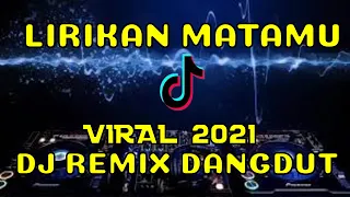 Download DJ LIRIKAN MATAMU REMIX, DJ DANGDUT TERBARU 2021, BREAKBEAT MP3