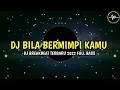 Download Lagu DJ BREAKBEAT BILA BERMIMPI KAMU SUARAMU SYAIRKU | DJ BREAKBEAT 2022 FULL BASS