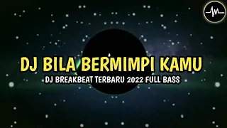 Download DJ BREAKBEAT BILA BERMIMPI KAMU SUARAMU SYAIRKU | DJ BREAKBEAT 2022 FULL BASS MP3