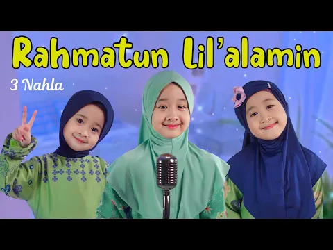 Download MP3 Rahmatun Lil'alamin - 3 Nahla (cover)