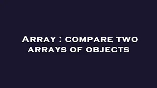 Array compare two arrays of objects