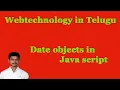 Date objects in Java Script Web Technology in Telugu By Mr Sivarao