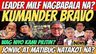 LEADER NG MILF NA SI KUMANDER BRAVO MAY BABALA KAY JONVIC KAPAG HINULI SI BATO? ITO ANG TOTOO