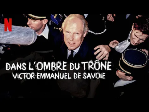 DANS L'OMBRE DU TRÔNE : VICTOR-EMMANUEL DE SAVOIE Netflix Trailer (2023)@NetflixFrance - YouTube thumbnail