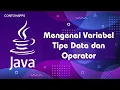 Mengenal Variabel Tipe Data dan Operator Pemrograman Java