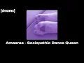 Lagu Amaarae - Sociopathic Dance Queen (s l o w e d + r e v e r b)