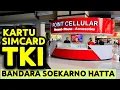 TKI/PMI CUTI YG BUTUH KARTU TELPON / SIMCARD INDONESIA DI BANDARA SOEKARNO HATTA TEMPATNYA