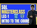 Lec-1 SQL masterclass Introduction to the course SQL Scope SQL in Data Science