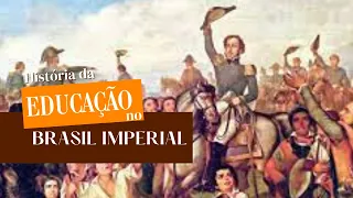 História da Educação no Brasil Imperial | Aula 10