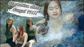 staycation diatas sungai langsung nyemplung 