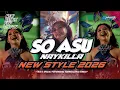 Lagu YANG LAGI VIRAL‼️ DJ SO ASU NAYKILLA NEW STYLE PARTY 2026 VIRAL TIKTOK PALING KALIAN CARI CARI 