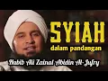 Syiah dalam pandangan Habib Ali Zainal Abidin al-Jufry