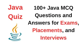 100 Java MCQ Questions and Answers for Exams Placements and Interviews Java Quiz