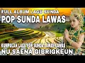 Download Lagu LAGU SUNDA LAWAS || FULL ALBUM LAGU SUNDA NU SAENA GIBRIGKEUN KU LAGU SUNDA BARAYA ‼️