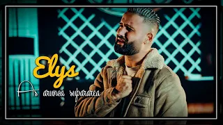 ELYS - As arunca supararea