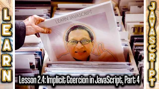 Learn JavaScript Implicit Coersion in JavaScript Lesson 2 5 Part 4