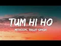 Tum Hi Ho Lyrics - Aashiqui 2 | Mithoon, Arijit Singh • tera mera rishta hai kaisa