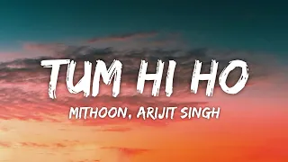 tum hi ho lyrics aashiqui 2 mithoon arijit singh tera mera rishta hai kaisa