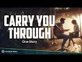 Download Lagu Carry You Through - One Glory (Lyrics)