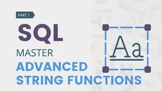Master Advanced SQL String Functions NOW Step-by-Step Tutorial