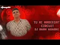 Download Lagu TU HI HAQEEQAT CIRCUIT REMIX BY DJ AMAN MUMBAI