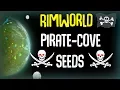 Pirate Cove Style Rimworld Alpha 17 Seeds