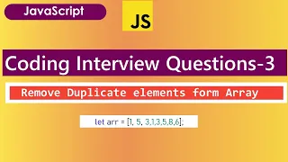 Remove duplicate elements from array remove duplicates Javascript interview questions