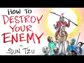 How to Destroy Your Enemy - Sun Tzu