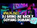 Download Lagu Dj Bring Me Back X Goyang Dumang - Analog Bass | ENAK VIRAL TIKTOK 2023