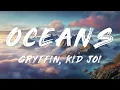 Gryffin - Oceans (Lyrics) ft. Kid Joi