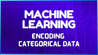 Encoding Categorical Data Machine Learning Fundamentals