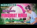 Download Lagu Karaoke pengobat rindu nada wanita Elvy Sukaesih dangdut remix slow band