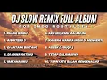Download Lagu Dj Slow Remix Full Album - Cocok Buat Santuy - ( Gilang Project Remix )