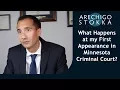 What happens at my first appearance in Minnesota criminal court