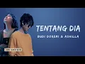 Download Lagu Budi Doremi \u0026 Ashilla - Tentang Dia ( Lyrics )