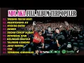 Download Lagu LAGU NDX AXA FAMILIA FULL ALBUM TERPOPULER🎵TRESNO TEKAN MATI🎵