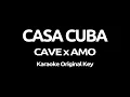 CAVE x AMO - CASA CUBA (Karaoke)