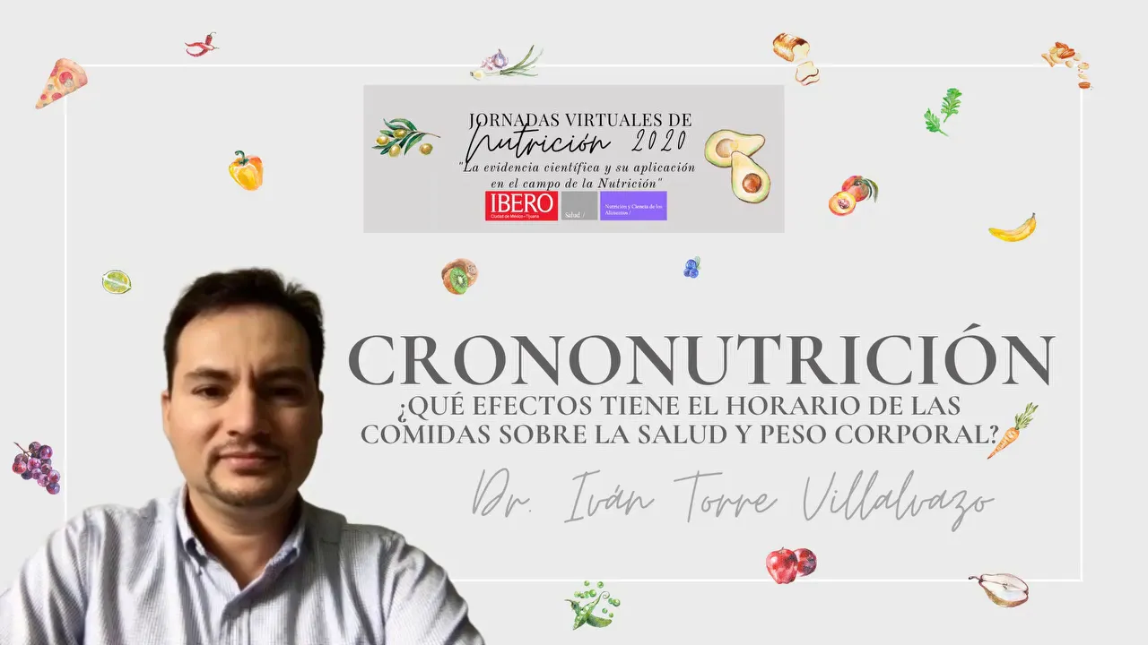 Crononutrición - Dr. Iván Torre Villalvazo