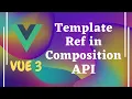 109 Understand Template Ref Reactive ref in the Composition API in Vue js 3 Vue 3