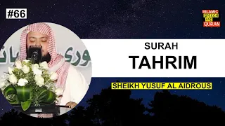 SURAH AT TAHRIM FULL By Sheikh Yusuf Al Aidrous سورۃ التحریم للقارئ يوسف العيدروس 