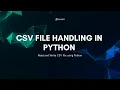 CSV File Handling in Python Read Write CSV using CSV Module Python Tutorial for Beginners