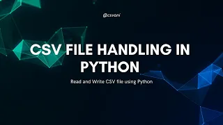 CSV File Handling in Python Read Write CSV using CSV Module Python Tutorial for Beginners