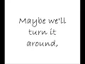 Three Days Grace- Never Too Late Lyrics