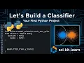 Let s Build a Classifier Your First Classification Project in Python