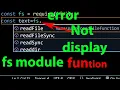 how to solved fs module error in nodejs how to display fs function
