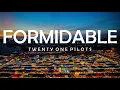 Download Lagu TWENTY ONE PILOTS - FORMIDABLE LYRICS