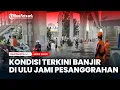 Download Lagu Kondisi Terkini Banjir di Ulu Jami Pesanggrahan